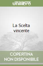 La Scelta vincente libro