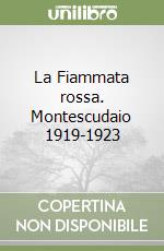 La Fiammata rossa. Montescudaio 1919-1923 libro