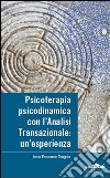 Psicoterapia, psicodinamica con l'analisi transazionale: un'esperienza libro