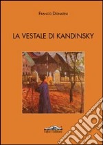 La vestale di Kandinsky libro