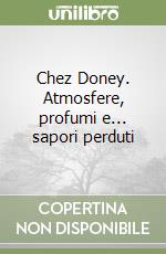 Chez Doney. Atmosfere, profumi e... sapori perduti libro