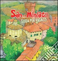 San Miniato. Guida per ragazzi libro