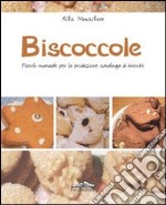 Biscoccole. Piccolo manuale per la produzione casalinga di biscotti libro