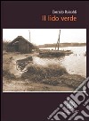 Il lido verde libro di Rainaldi Corrado