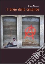 Il bivio della crisalide libro