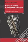 Fisarmonica e interpretazione. Un'introduzione e cinquanta interviste libro