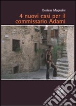 4 nuovi casi per il commissario Adami libro