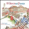 Il gioco del ponte. Ediz. illustrata libro di Tognotti Valeria