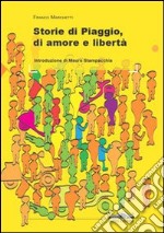 Storie di Piaggio, di amore e libertà libro