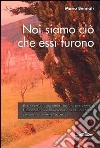 Noi siamo ciò che essi furono libro