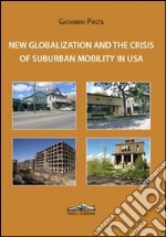 New globalization and the crisis of suburban mobility in Usa libro