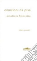 Emozioni da Pisa-Emotions from Pisa. Ediz. bilingue libro