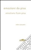Emozioni da Pisa-Emotions from Pisa. Ediz. bilingue libro di Pasqualetti Stefano