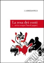 La resa dei conti (...arriva sempre l'ora di pagare) libro