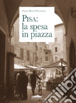 Pisa: la spesa in piazza libro