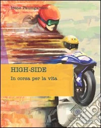 High-side. In corsa per la vita libro