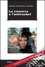 Camorra e l'antiraket. Con glossario antiraket di Tano Grasso libro