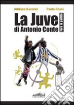 La Juve di Antonio Conte. Fare la partita libro