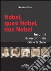 Nobel, quasi nobel, non nobel libro di Nardi Giovanni