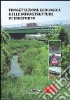 Progettazione ecologica delle infrastrutture di trasporto libro