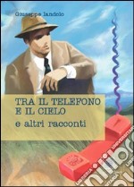 Tre il telefono e il cielo libro