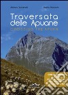 Traversata delle Apuane. Ediz. italiana e inglese. Con carta libro