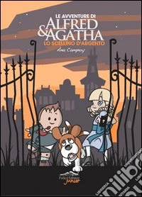 Lo scellino d'argento. Le avventure di Alfred & Agatha. Vol. 2 libro