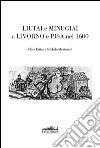 Liutai e minugiai a Livorno e Pisa nel 1600 libro