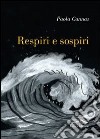 Respiri e sospiri libro di Cannas Paola