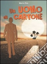 Un uomo di cartone libro