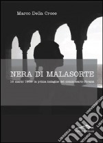 Nera di malasorte. 18 marzo 1969: la prima indagine del commissario Sbrana libro