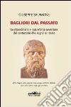 Bagliori dal passato. La straordinaria e inquietante avventura del cantastorie che sognò un trono libro