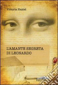 L'amante segreta di Leonardo libro