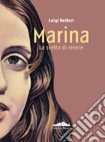 Marina. La scelta di vivere