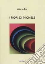 I fiori di Michele libro