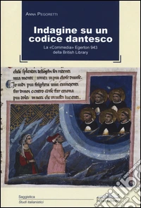 Indagine su un codice dantesco. La "Commedia" Egerton 943 della British Library