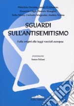 Sguardi sull'antisemitismo. Dalle origini alle leggi razziali europee libro