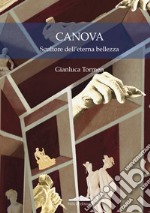 Canova. Scultore dell'eterna bellezza libro