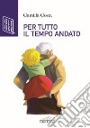 Per tutto il tempo andato libro