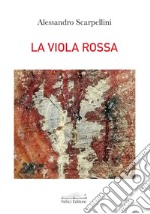 La viola rossa. Il sorriso silenzioso di dio libro