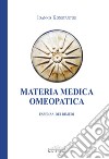 Materia medica omeopatica. Essenza dei rimedi libro