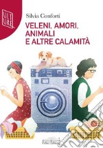 Veleni, amori, animali e altre calamità