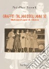 Graffiti italiani degli anni '50. Ritratti nazional-popolari di un decennio libro di Pisani Paganelli Paola