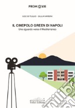 Il cinepolo green di Napoli. Uno sguardo verso il Mediterraneo