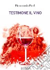 Testimone il vino libro