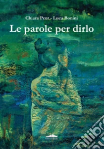 Le parole per dirlo