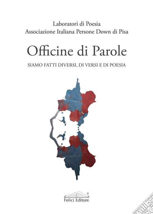 Officine di parole siamo fatti diversi, di versi e di poesia