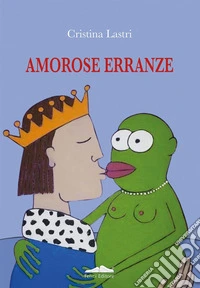Amorose erranze libro