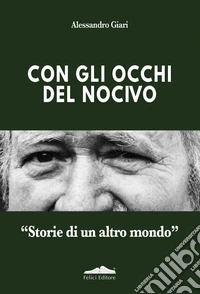 Con gli occhi del nocivo. «Storie di un altro mondo»