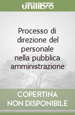 Processo di direzione del personale nella pubblica amministrazione libro